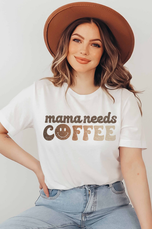 Mama Needs Coffee Tee